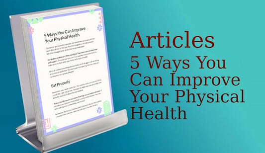 5 Ways You Can Improve Your Physical Health