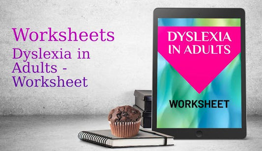 Dyslexia in Adults - Worksheet